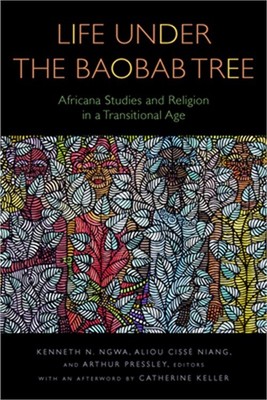 Life Under the Baobab Tree: Africana Studies and Religion in a Transitional Age