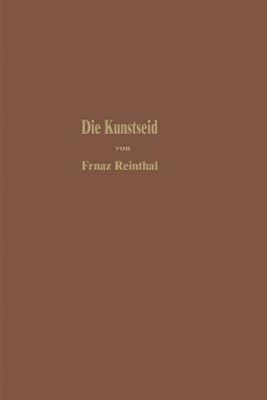 Die Kunstseide Und Andere Seidenglänzende Fasern, Paperback by Reinthaler, Fr...