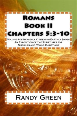Romans : Chapters 5:3-10, Paperback by Green, Randy, Brand New, Free shipping...