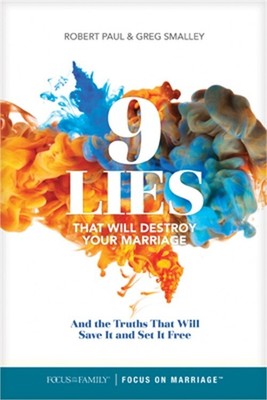 9 Lies That Will Destroy Your Marriage: And the Truths That Will Save It and Set