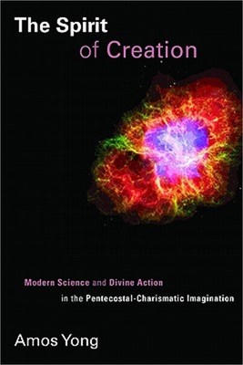 The Spirit of Creation: Modern Science and Divine Action in the Pentecostal-Char
