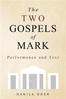 The Two Gospels of Mark: Performance and Text (Paperback or Softback)