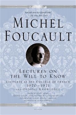 Lectures on the Will to Know: Lectures at the College de France, 1970--1971, and