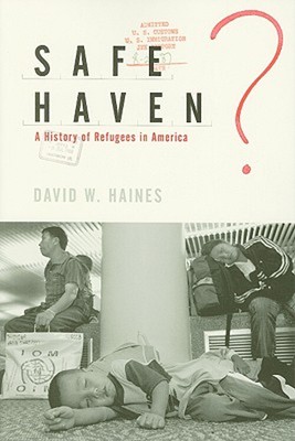 Safe Haven? : A History of Refugees in America Paperback David W.