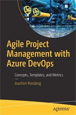 Agile Project Management with Azure Devops: Concepts, Templates, and Metrics (Pa