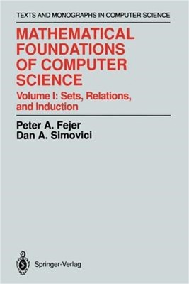 Mathematical Foundations of Computer Science: Sets, Relations, and Induction (Pa
