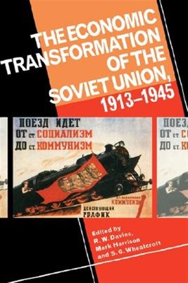 Economic Transformation of the Soviet Union, 1913-1945, Hardcover by Harrison...