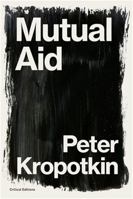 Mutual Aid: A Factor of Evolution (Paperback or Softback)