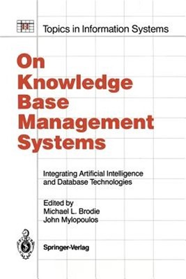 On Knowledge Base Management Systems : Integrating Artificial Intelligence an...