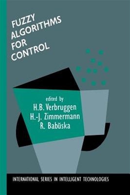 Fuzzy Algorithms for Control, Paperback by Verbruggen, H. B. (EDT); Zimmerman...