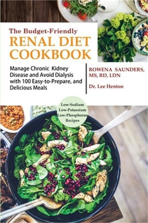 The Budget Friendly Renal Diet Cookbook: Manage Chronic Kidney Disease