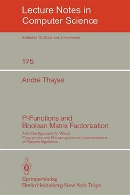 P-functions and Boolean Matrix Factorization : A Unified Approach for Wired, ...