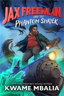 Freedom Fire: Jax Freeman and the Phantom Shriek (Hardback or Cased Book)