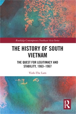 The History of South Vietnam - Lam: The Quest for Legitimacy and Stability, 1963