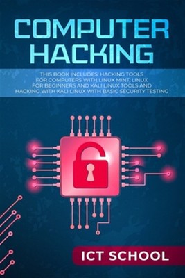 Computer Hacking: This Book Includes: Hacking Tools for Computers with Linux ...