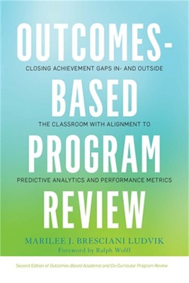 Outcomes-Based Program Review: Closing Achievement Gaps in and Outside the Class