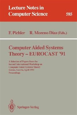 Computer Aided Systems Theory - Eurocast '91 : A Selection of Papers from the...