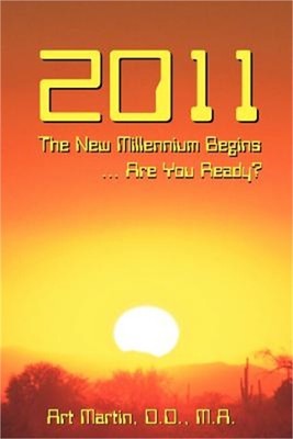 2011 the New Millennium Begins: Messages for the Present and Predictions for the