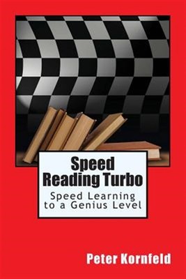 Speed Reading Turbo : Speed Learning to a Genius Level, Paperback by Kornfeld...