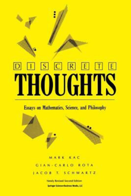 Discrete Thoughts : Essays on Mathematics, Science and Philosophy