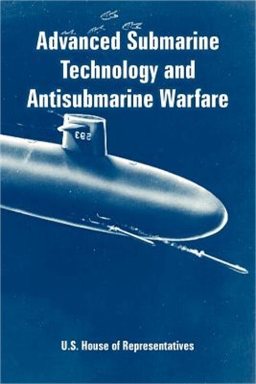 Advanced Submarine Technology and Antisubmarine Warfare (Paperback or Softback)