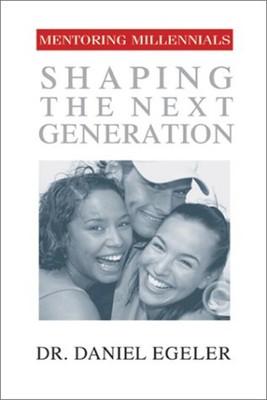 Mentoring Millennials : Shaping the Next Generation Paperback Dan
