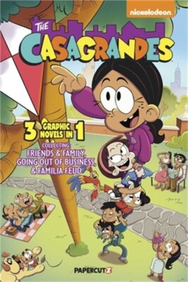 Casagrandes 3 in 1 Vol. 2: Collecting Friends and Family, Going Out of Business,