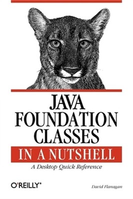Java Foundation Classes in a Nutshell (Paperback or Softback)