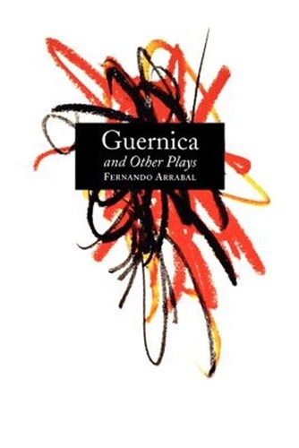 Guernica and Other Plays: The Labyrinth; The Tricycle; Picnic on the Battlefield