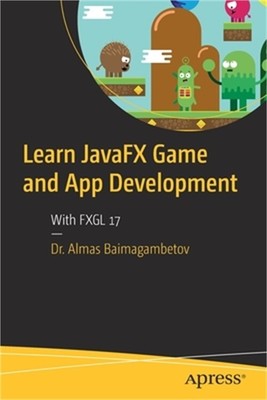 Learn Javafx Game and App Development: With Fxgl 17 (Paperback or Softback)