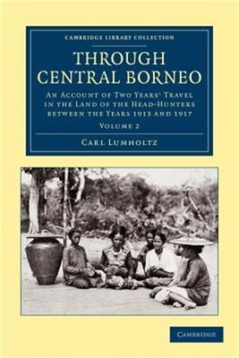 Through Central Borneo: An Account of Two Years' Travel in the Land of the Head-