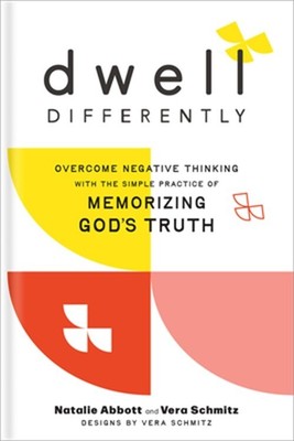 Dwell Differently: Overcome Negative Thinking with the Simple Practice of Memori