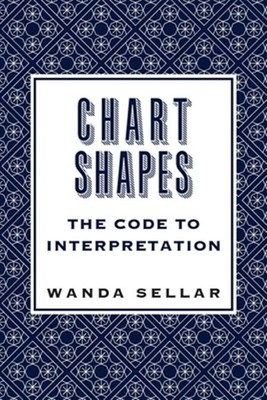 Chart Shapes: the Code to Interpretation, Paperback by Sellar, Wanda, Brand N...