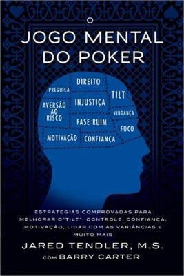 O Jogo Mental Do Poker: Estrategias Comprovadas Para Melhorar O Controle de '''Ti