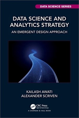 Data Science and Analytics Strategy: An Emergent Design Approach (Paperback or S