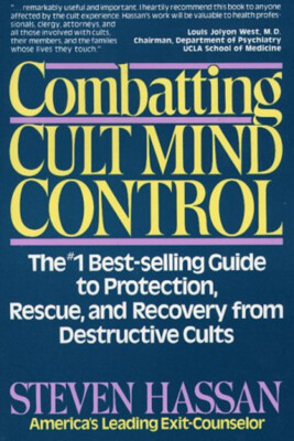Combatting Cult Mind Control : The #1 Best-Selling Guide to Prote