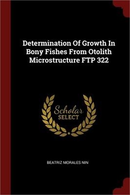 Determination Of Growth In Bony Fishes From Otolith Microstructure FTP 322 (Pape
