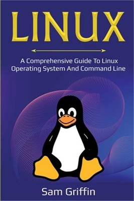 Linux: A Comprehensive Guide to Linux Operating System and Command Line (Paperba