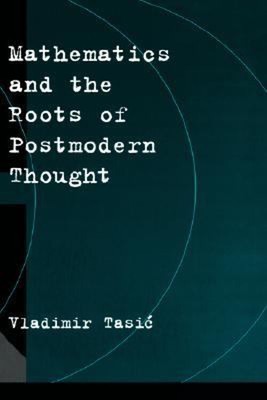 Mathematics and the Roots of Postmodern Thought Hardcover Vladimi