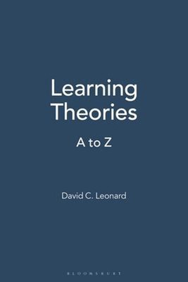 Learning Theories : A to Z Hardcover David C. Leonard