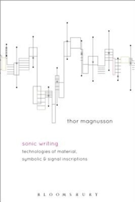 Sonic Writing: Technologies of Material, Symbolic, and Signal Inscriptions (Pape