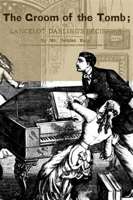 Groom of the Tomb : Or, Lancelot Darling's Decisions, Paperback by Katz, Demi...