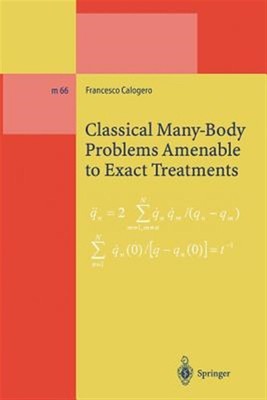 Classical Many-body Problems Amenable to Exact Treatments : Solvable And/Or I...