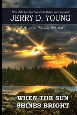 When the Sun Shines Bright by Young, Jerry D., Brand New, Free shipping in th...