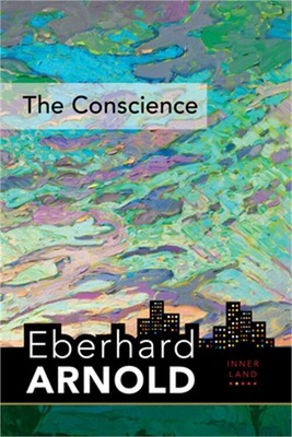 The Conscience: Inner Land--A Guide Into the Heart of the Gospel, Volume 2 (Hard