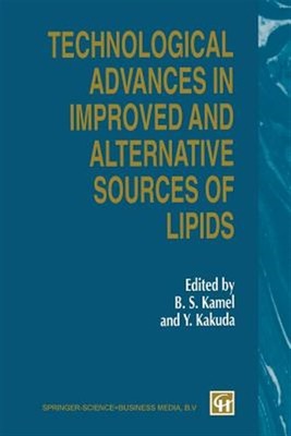 Technological Advances in Improved and Alternative Sources of Lipids, Paperba...