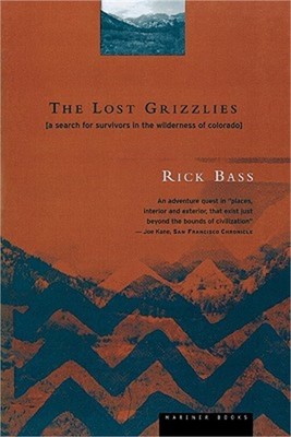 The Lost Grizzlies: A Search for Survivors in the Wilderness of Colorado (Paperb