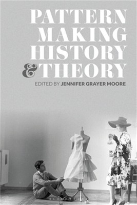 Patternmaking History and Theory (Paperback or Softback)
