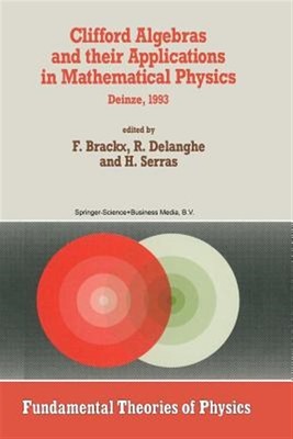 Clifford Algebras and Their Applications in Mathematical Physics : Proceeding...