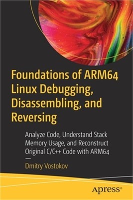 Foundations of Arm64 Linux Debugging, Disassembling, and Reversing: Analyze Code